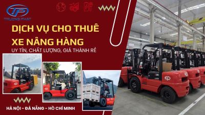 DỊCH VỤ CHO THUÊ XE NÂNG DẦU VÀ ĐIỆN